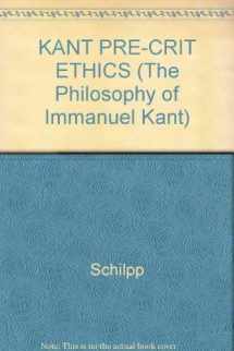 9780824023300-0824023307-Kant's Pre-Critical Ethics (The Philosophy of Immanuel Kant)