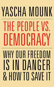 9781978603585-1978603584-The People vs. Democracy: Why Our Freedom Is in Danger and How to Save It