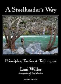 9780811736602-0811736601-A Steelheader's Way: Principles, Tactics & Techniques