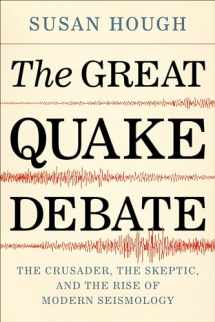 9780295747361-0295747366-The Great Quake Debate: The Crusader, the Skeptic, and the Rise of Modern Seismology
