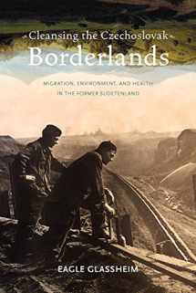 9780822964261-0822964260-Cleansing the Czechoslovak Borderlands: Migration, Environment, and Health in the Former Sudetenland (Russian and East European Studies)