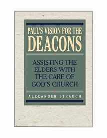 9780936083360-0936083360-Paul's Vision for the Deacons: Assisting the Elders with the Care of God's Church