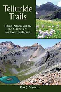 9780871089717-0871089718-Telluride Trails: Hiking Passes, Loops, and Summits of Southwest Colorado (The Pruett Series)