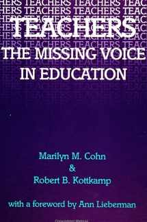 9780791413418-0791413411-Teachers: The Missing Voice in Education (SUNY Series, Teacher Preparation and Development)
