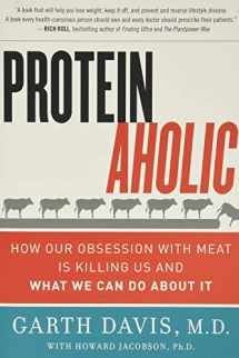 9780062279316-0062279319-Proteinaholic: How Our Obsession with Meat Is Killing Us and What We Can Do About It