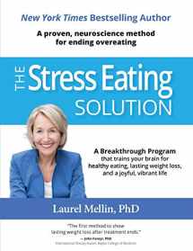 9780986410772-0986410772-The Stress Eating Solution: A Proven, Neuroscience Method for Ending Overeating