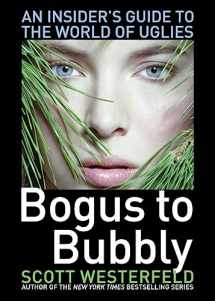 9781416974369-1416974369-Bogus to Bubbly: An Insider's Guide to the World of Uglies