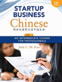 9780887276354-0887276350-Startup Business Chinese, Level 2 Textbook & Workbook:An Intermediate Course for Professionals (English and Chinese Edition)