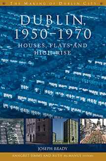 9781846826238-1846826233-Dublin, 1950-1970: Houses, flats and high-rise (The Making of Dublin)