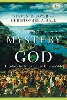 9780801027734-080102773X-The Mystery of God: Theology for Knowing the Unknowable