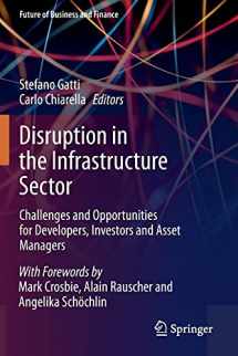 9783030446697-3030446697-Disruption in the Infrastructure Sector: Challenges and Opportunities for Developers, Investors and Asset Managers (Future of Business and Finance)