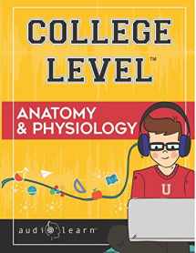 9781688208186-1688208186-College Level Anatomy and Physiology (College Level Study Guides)