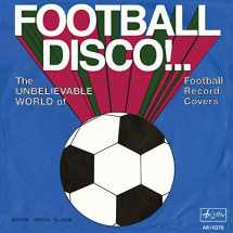 9783960985969-3960985967-Football Disco!: The Unbelievable World of Football Record Covers