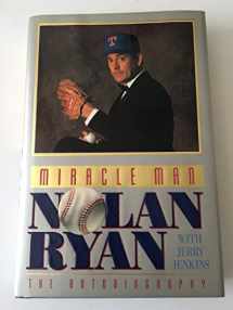 9780849909450-0849909457-Miracle Man: Nolan Ryan : The Autobiography