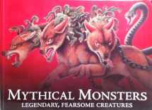 9780545343930-0545343933-Mythical Monsters Legendary, Fearsome Creatures