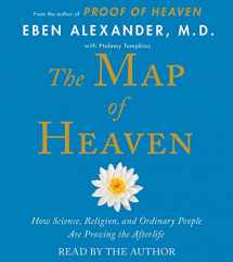 9781442372740-1442372745-The Map of Heaven: How Science, Religion, and Ordinary People Are Proving the Afterlife