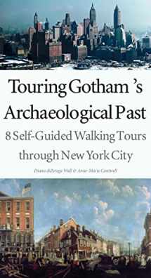 9780300103885-0300103883-Touring Gotham’s Archaeological Past: 8 Self-Guided Walking Tours through New York City