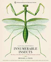 9781454923237-1454923237-Innumerable Insects: The Story of the Most Diverse and Myriad Animals on Earth (Natural Histories)
