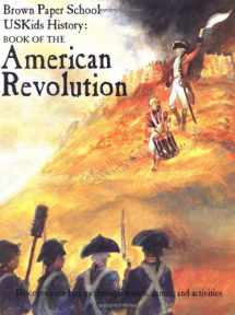 9780316222044-0316222046-USKids History: Book of the American Revolution (Brown Paper School Uskids History)