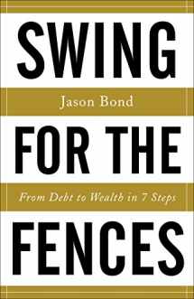 9781619617995-1619617994-Swing for the Fences: From Debt to Wealth in 7 Steps
