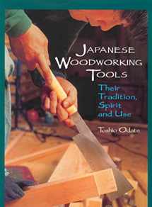 9780941936460-0941936465-Japanese Woodworking Tools: Their Tradition, Spirit and Use