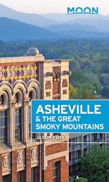9781640492042-1640492046-Moon Asheville & the Great Smoky Mountains (Travel Guide)