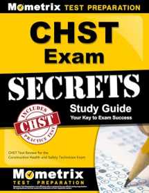 9781609713508-1609713508-CHST Exam Secrets Study Guide: CHST Test Review for the Construction Health and Safety Technician Exam