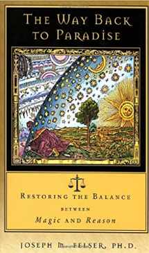 9781571743800-1571743804-The Way Back to Paradise: Restoring the Balance between Magic and Reason