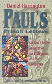9781565480889-1565480880-Paul's Prison Letters: Spiritual Commentaries on Paul's Letters to Philemon, the Philippians, and the Colossians (Praying With Scriptures Series)