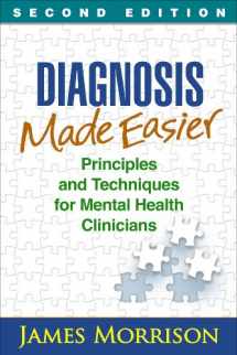 9781462513352-1462513352-Diagnosis Made Easier: Principles and Techniques for Mental Health Clinicians
