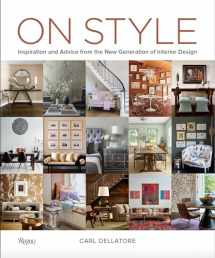 9780847865154-0847865150-On Style: Inspiration and Advice from the New Generation of Interior Design