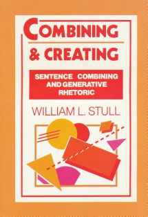 9780030570544-0030570549-Combining and Creating: Sentence Combining and Generative Rhetoric