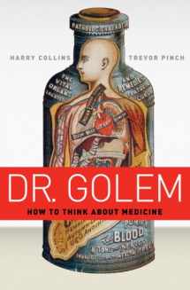 9780226113678-0226113671-Dr. Golem: How to Think about Medicine