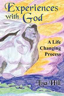 9781420857009-1420857002-Experiences with God: A Life Changing Process