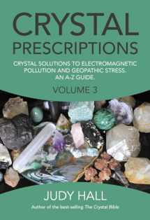 9781782797913-1782797912-Crystal Prescriptions: Crystal Solutions to Electromagnetic Pollution and Geopathic Stress An A-Z Guide (Volume 3) (Crystal Prescriptions, 3)