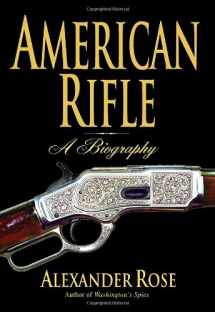 9780553805178-0553805177-American Rifle: A Biography