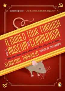9780143118633-0143118633-A Guided Tour Through the Museum of Communism: Fables from a Mouse, a Parrot, a Bear, a Cat, a Mole, a Pig, a Dog, and a Raven