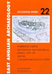 9780905594507-0905594509-Norwich Castle: Excavations and Historical Survey 1987-98. Part III A Zooarchaeological Study (East Anglian Archaeology Occasional Paper)