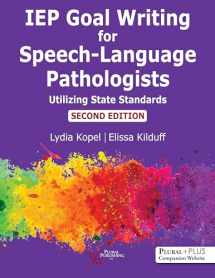 9781635502022-1635502020-IEP Goal Writing for Speech-Language Pathologists: Utilizing State Standards, Second Edition