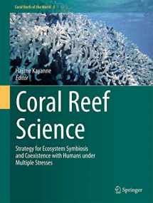 9784431543633-4431543635-Coral Reef Science: Strategy for Ecosystem Symbiosis and Coexistence with Humans under Multiple Stresses (Coral Reefs of the World, 5)