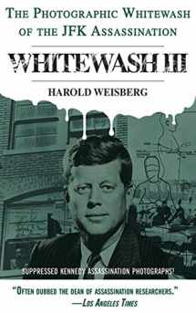 9781626360594-1626360596-Whitewash III: The Photographic Whitewash of the JFK Assassination