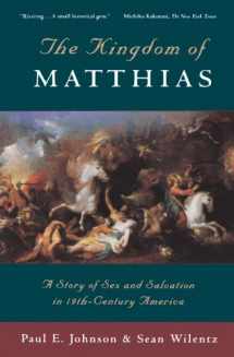 9780195098358-0195098358-The Kingdom of Matthias: A Story of Sex and Salvation in 19th-Century America