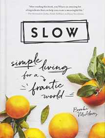 9781492665540-1492665541-Slow: Simple Living for a Frantic World