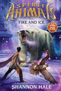 9780545522465-0545522463-Fire and Ice (Spirit Animals, Book 4) (4)