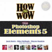 9780321486158-0321486153-How to Wow With Photoshop Elements 5