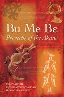 9780955507922-0955507928-Bu Me Be: Proverbs of the Akans