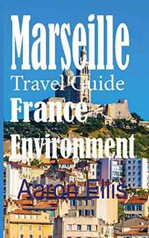 9781670957962-1670957969-Marseille Travel Guide, France Environment: European Tourist City
