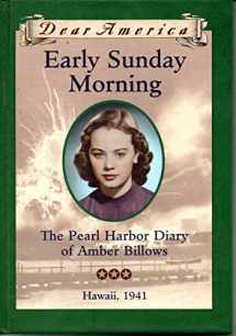 9780439328746-0439328748-Early Sunday Morning: The Pearl Harbor Diary of Amber Billows, Hawaii 1941 (Dear America Series)