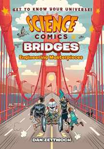9781250216908-1250216907-Science Comics: Bridges: Engineering Masterpieces