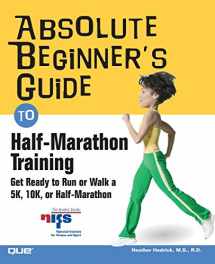9780789733146-0789733145-Absolute Beginner's Guide to Half-Marathon Training: Get Ready to Run or Walk a 5K, 8K, 10K or Half-Marathon Race